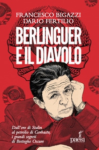 Berlinguer e il diavolo. Dall'oro di Stalin al petrolio di Gorbacev i grandi segreti di Botteghe Oscure - Librerie.coop Berlinguer e il diavolo. Dall'oro di Stalin al petrolio di Gorbacev i grandi segreti di Botteghe Oscure - Librerie.coop