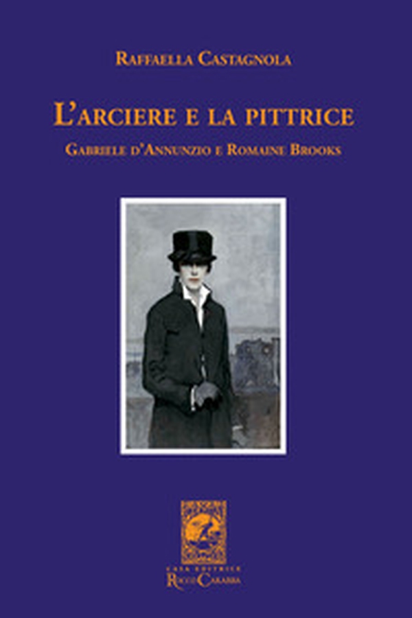 L'arciere e la pittrice. Gabriele D'Annunzio e Romaine Brooks - Librerie.coop L'arciere e la pittrice. Gabriele D'Annunzio e Romaine Brooks - Librerie.coop