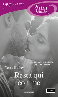 Resta qui con me (I Romanzi Extra Passion) - Librerie.coop
