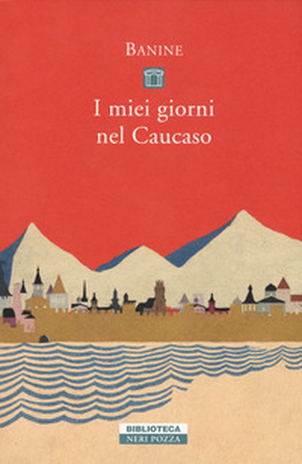 I miei giorni nel Caucaso - Librerie.coop I miei giorni nel Caucaso - Librerie.coop