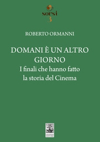 Domani è un altro giorno. I finali che hanno fatto la storia del cinema - Librerie.coop Domani è un altro giorno. I finali che hanno fatto la storia del cinema - Librerie.coop