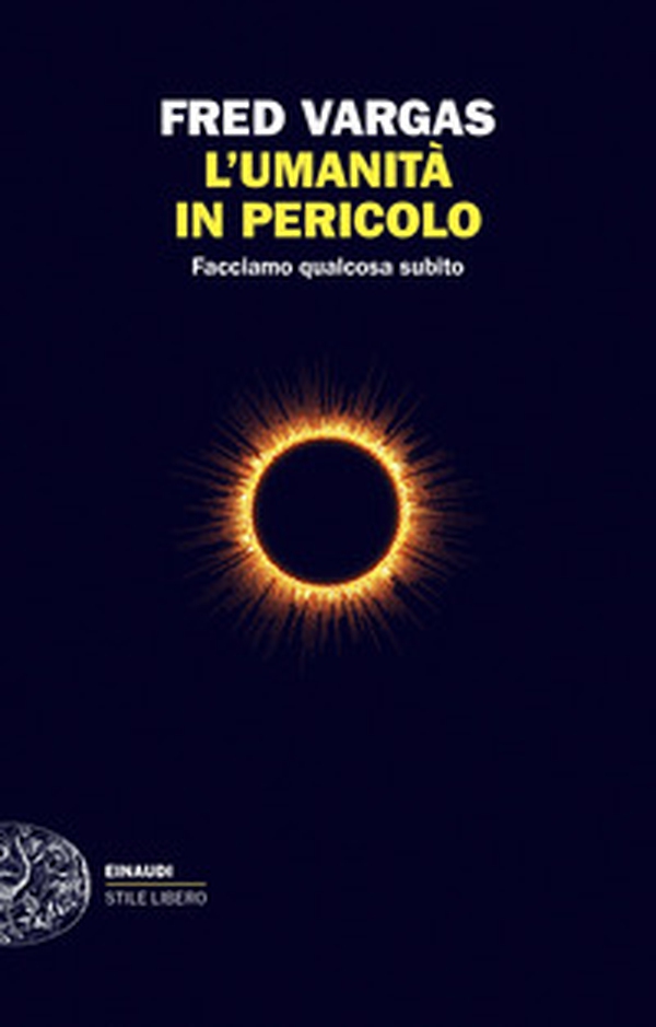 L'umanità in pericolo. Facciamo qualcosa subito - Librerie.coop L'umanità in pericolo. Facciamo qualcosa subito - Librerie.coop