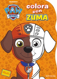 Colora con Zuma. Paw Patrol - Librerie.coop