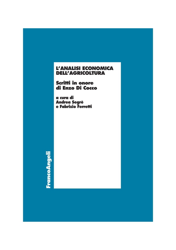 L'analisi economica dell'agricoltura. Scritti in onore di Enzo di Cocco - Librerie.coop L'analisi economica dell'agricoltura. Scritti in onore di Enzo di Cocco - Librerie.coop