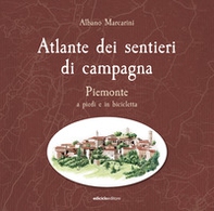 Atlante dei sentieri di campagna. Piemonte a piedi e in bicicletta - Librerie.coop
