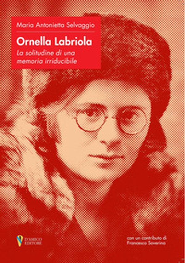 Ornella Labriola: la solitudine di una memoria irriducibile - Librerie.coop Ornella Labriola: la solitudine di una memoria irriducibile - Librerie.coop