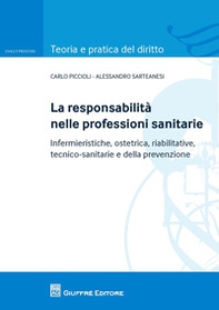 La responsabilità nelle professioni sanitarie. Infermieristiche, ostetrica, riabilitative, tecnico sanitarie e della prevenzioe - Librerie.coop