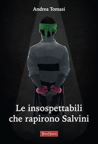 Le insospettabili che rapirono Salvini - Librerie.coop