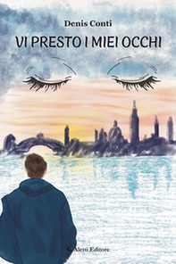 Vi presto i miei occhi - Librerie.coop