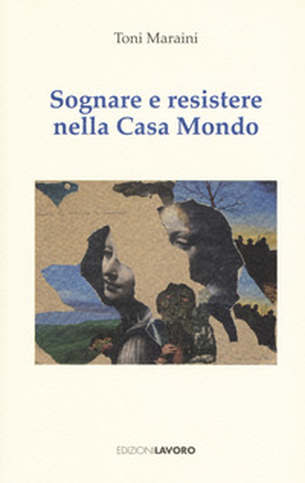 Sognare e resistere nella Casa Mondo - Librerie.coop Sognare e resistere nella Casa Mondo - Librerie.coop
