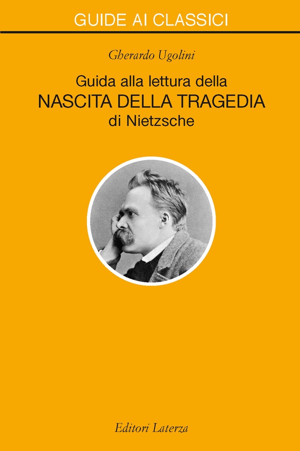 Guida alla lettura della «Nascita della Tragedia» di Nietzsche - Librerie.coop Guida alla lettura della «Nascita della Tragedia» di Nietzsche - Librerie.coop