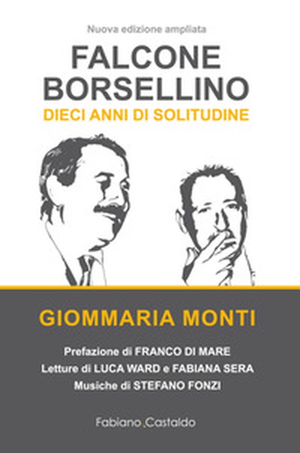 Falcone e Borsellino. Dieci anni di solitudine - Librerie.coop Falcone e Borsellino. Dieci anni di solitudine - Librerie.coop