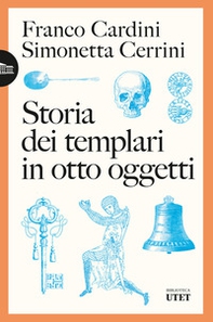 Storia dei templari in otto oggetti - Librerie.coop