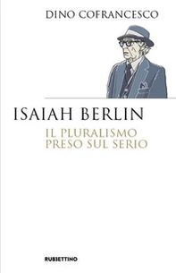 Isaiah Berlin. Il pluralismo preso sul serio - Librerie.coop Isaiah Berlin. Il pluralismo preso sul serio - Librerie.coop
