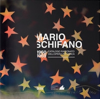 Mario Schifano. Catalogo ragionato dell'opera pittorica 1960-1969 - Librerie.coop