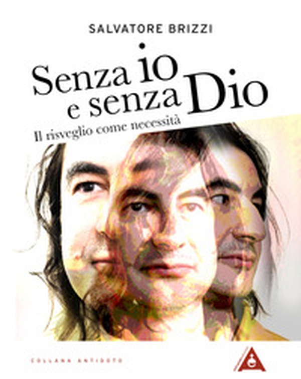 Senza io e senza Dio. Il risveglio come necessità - Librerie.coop Senza io e senza Dio. Il risveglio come necessità - Librerie.coop