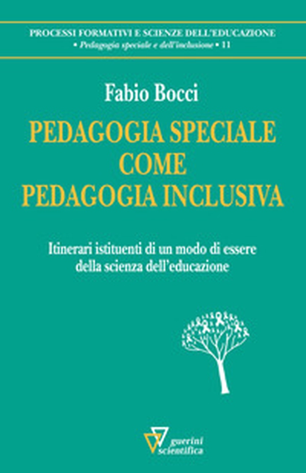 Pedagogia speciale come pedagogia inclusiva. Itinerari istituenti di un modo di essere della scienza dell'educazione - Librerie.coop Pedagogia speciale come pedagogia inclusiva. Itinerari istituenti di un modo di essere della scienza dell'educazione - Librerie.coop