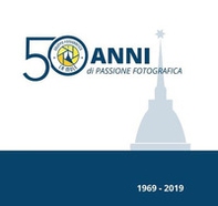 1969-2019. 50 anni di passione fotografica - Librerie.coop