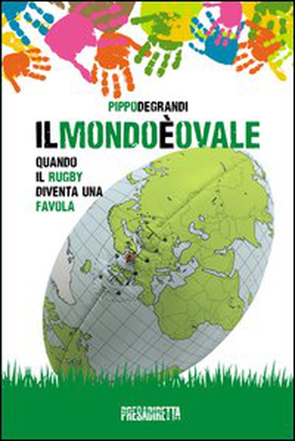 Il mondo è ovale. Quando il rugby diventa una favola - Librerie.coop Il mondo è ovale. Quando il rugby diventa una favola - Librerie.coop