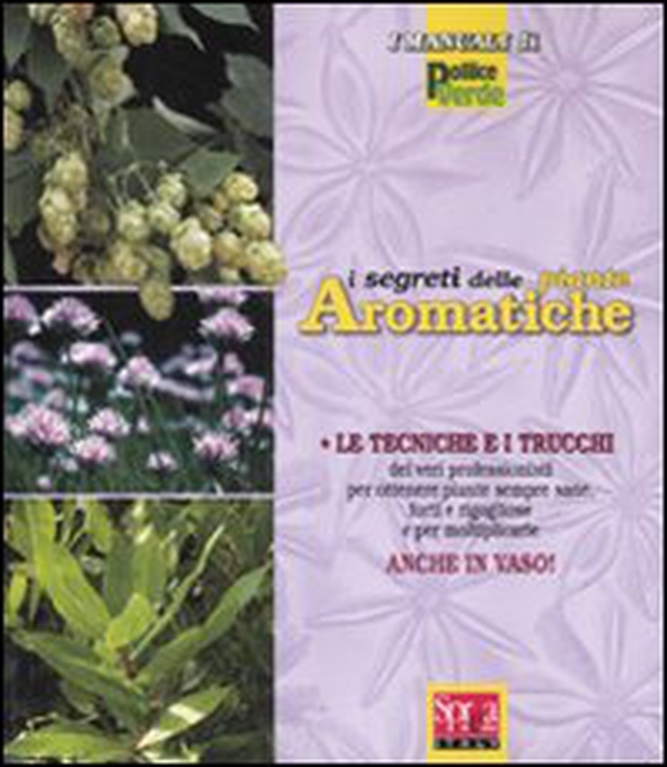 I segreti delle piante aromatiche - Librerie.coop I segreti delle piante aromatiche - Librerie.coop