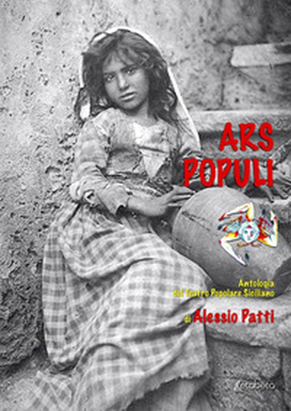 Ars populi. Antologia del teatro popolare siciliano - Librerie.coop Ars populi. Antologia del teatro popolare siciliano - Librerie.coop