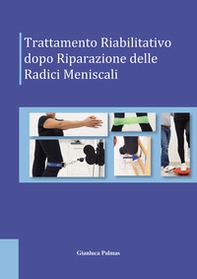 Trattamento riabilitativo dopo riparazione delle radici meniscali - Librerie.coop