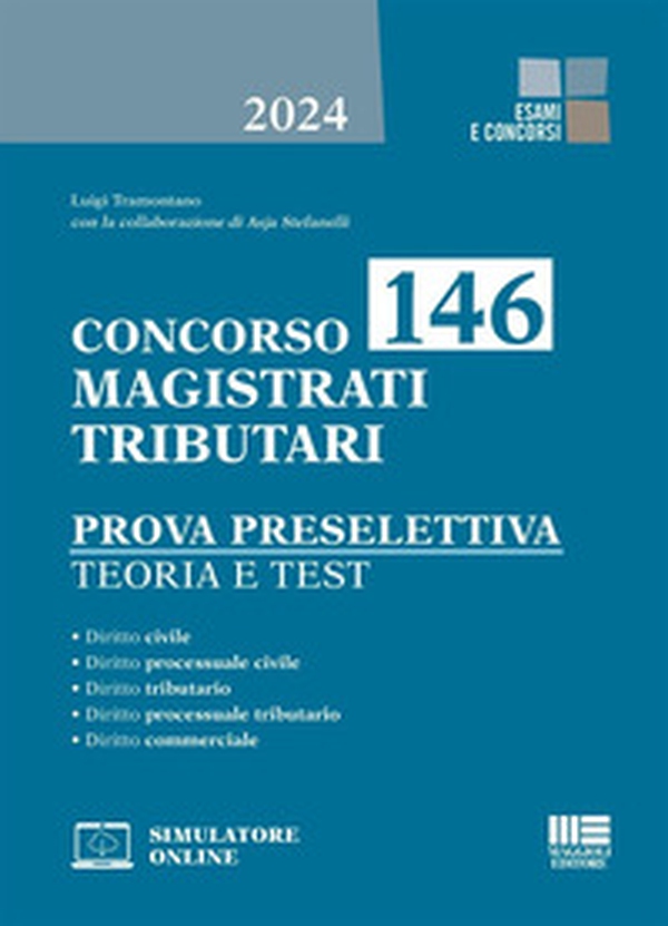 Concorso 146 magistrati tributari. Prova preselettiva. Teoria e test - Librerie.coop Concorso 146 magistrati tributari. Prova preselettiva. Teoria e test - Librerie.coop