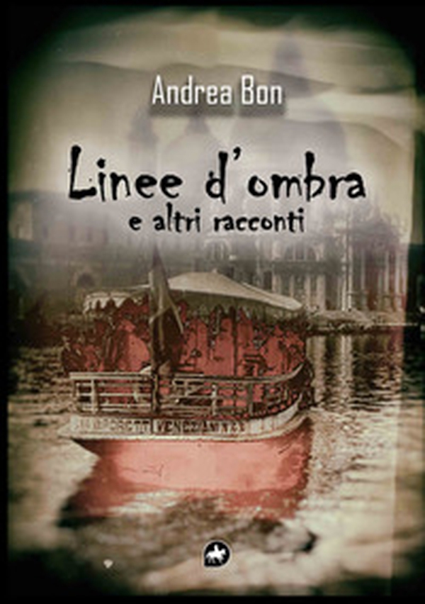 Linee d'ombra e altri racconti - Librerie.coop