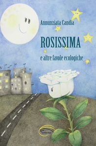 Rosissima e altre favole ecologiche - Librerie.coop