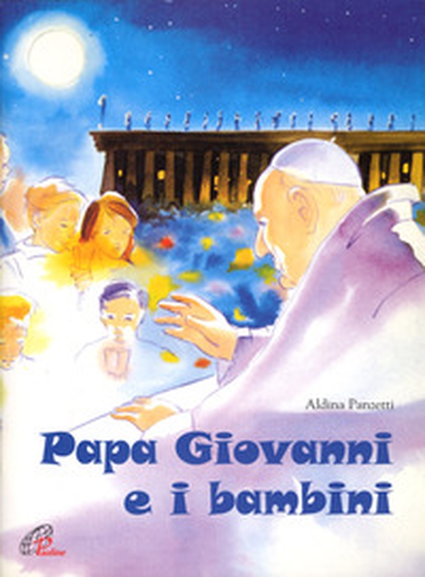 Papa Giovanni e i bambini - Librerie.coop Papa Giovanni e i bambini - Librerie.coop