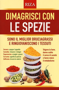 Dimagrisci con le spezie. Sono il miglior bruciagrassi e ringiovaniscono i tessuti - Librerie.coop