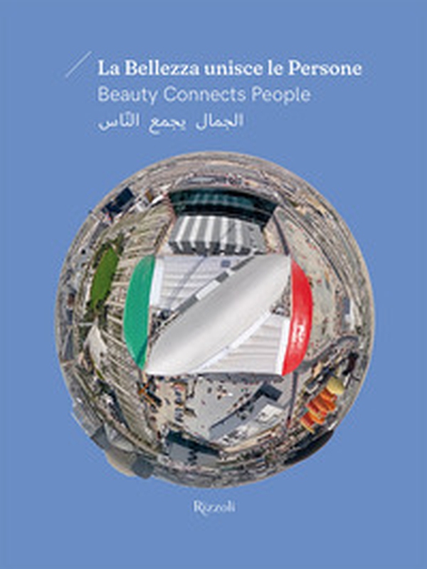 La bellezza unisce le persone. Ediz. italiane, inglese e araba - Librerie.coop La bellezza unisce le persone. Ediz. italiane, inglese e araba - Librerie.coop