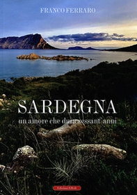 Sardegna. Un amore che dura sessant'anni - Librerie.coop