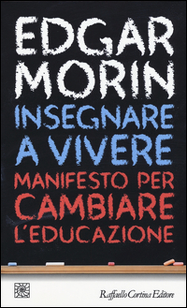 Insegnare a vivere. Manifesto per cambiare l'educazione - Librerie.coop Insegnare a vivere. Manifesto per cambiare l'educazione - Librerie.coop
