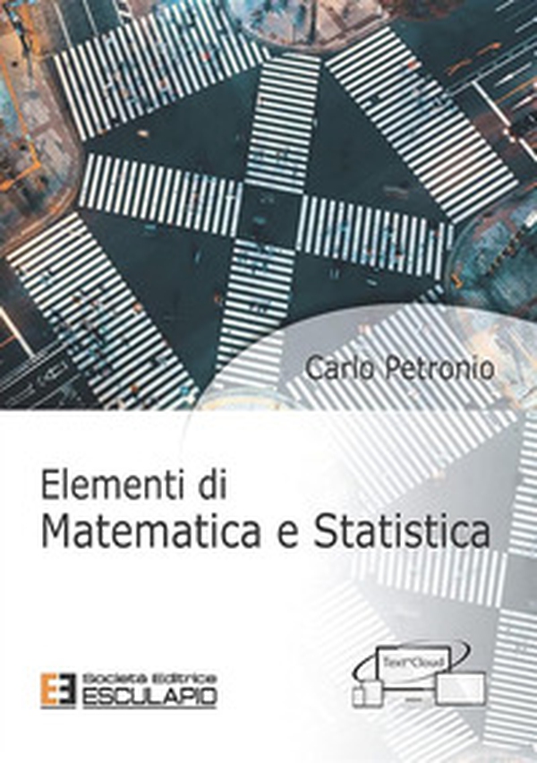 Elementi di matematica e statistica - Librerie.coop Elementi di matematica e statistica - Librerie.coop