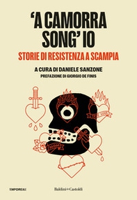 'A camorra song' io. Storie di resistenza a Scampia - Librerie.coop