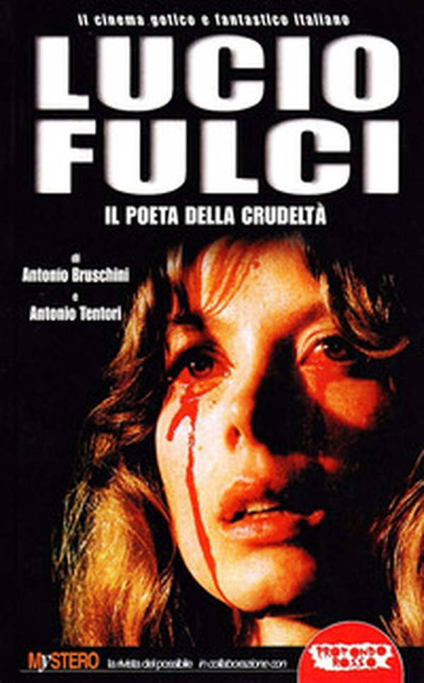 Lucio Fulci. Il poeta della crudeltà - Librerie.coop Lucio Fulci. Il poeta della crudeltà - Librerie.coop