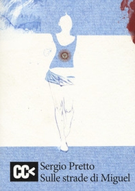 Sulle strade di Miguel - Librerie.coop