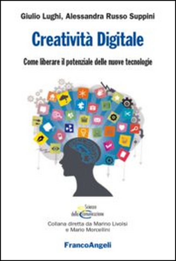 Creatività digitale. Come liberare il potenziale delle nuove tecnologie - Librerie.coop Creatività digitale. Come liberare il potenziale delle nuove tecnologie - Librerie.coop