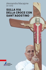 Sulla via della croce con sant'Agostino - Librerie.coop