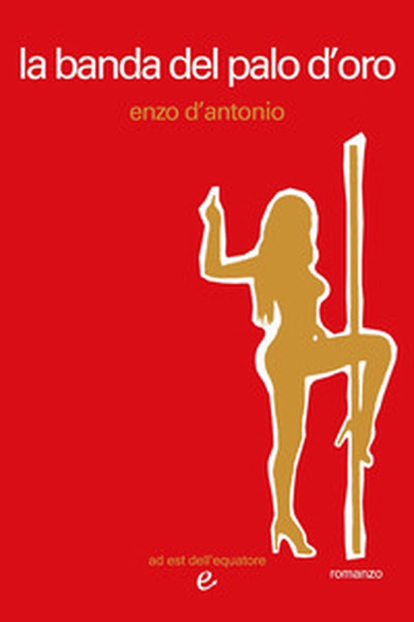 La banda del palo d'oro - Librerie.coop La banda del palo d'oro - Librerie.coop