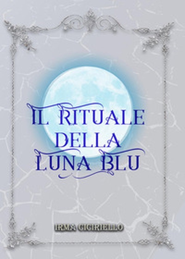 Il rituale della Luna Blu - Librerie.coop Il rituale della Luna Blu - Librerie.coop