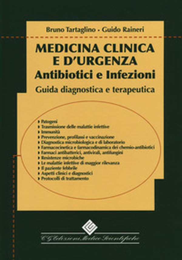 Medicina clinica e d'urgenza. Antibiotici e infezioni Guida diagnostica e terapeutica - Librerie.coop Medicina clinica e d'urgenza. Antibiotici e infezioni Guida diagnostica e terapeutica - Librerie.coop