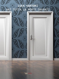 Hai tutta la morte davanti - Librerie.coop