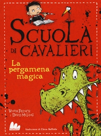 La pergamena magica. Scuola di cavalieri - Vol. 1 - Librerie.coop