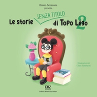 Le storie senza titolo di Topo Lègo - Vol. 2 - Librerie.coop Le storie senza titolo di Topo Lègo - Vol. 2 - Librerie.coop
