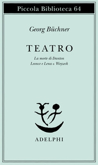 Teatro. La morte di Danton-Leonce e Lena-Woyzeck - Librerie.coop