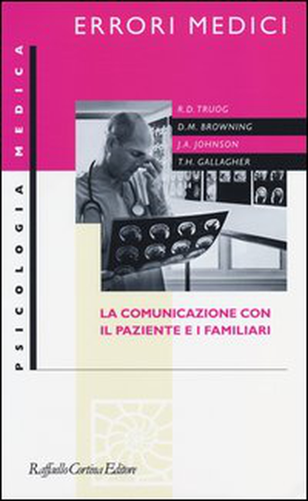 Errori medici. La comunicazione con il paziente e i familiari - Librerie.coop Errori medici. La comunicazione con il paziente e i familiari - Librerie.coop