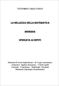 La bellezza della matematica moderna spiegata ai nipoti - Librerie.coop