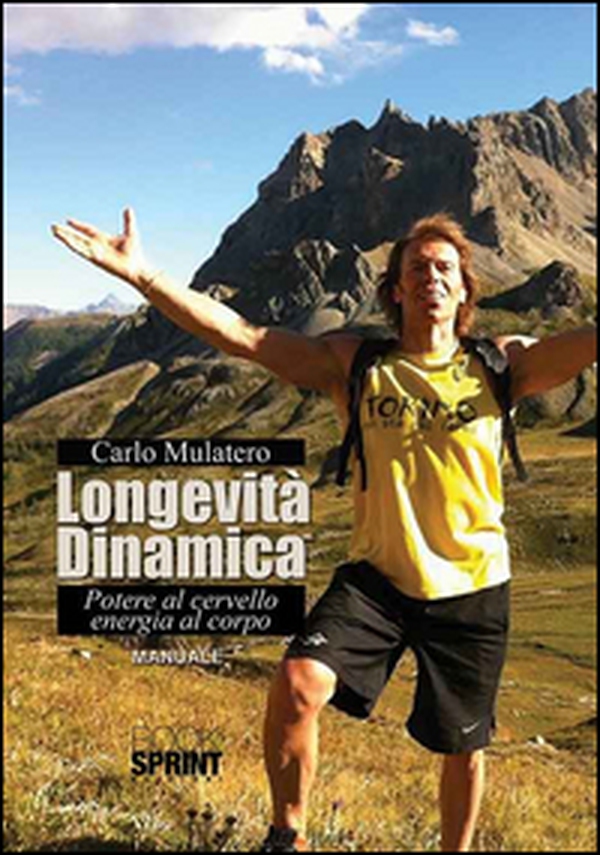 Longevità dinamica. Potere al cervello energia al corpo - Librerie.coop Longevità dinamica. Potere al cervello energia al corpo - Librerie.coop